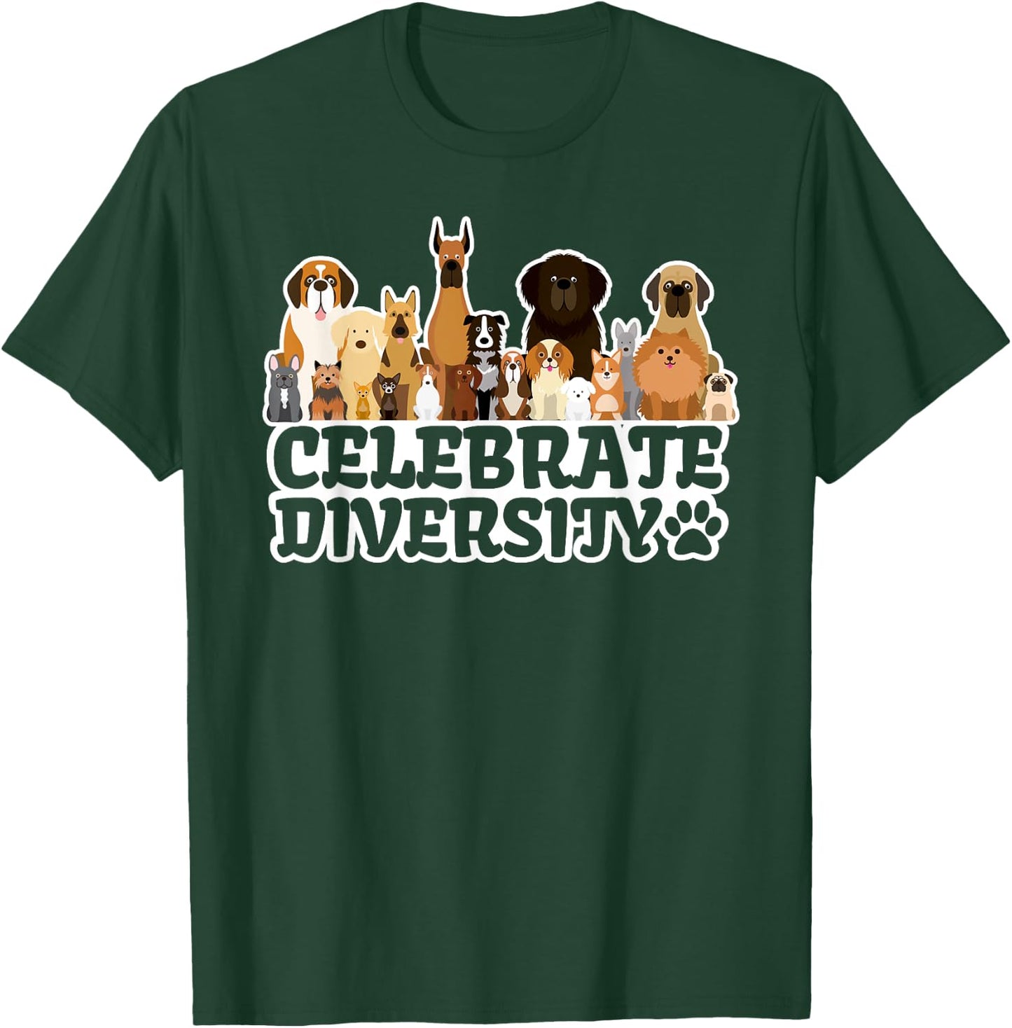 Funny Dog Lover | 'Celebrate Diversity' | Cute Dog Women Girls Kids T-Shirt - T-Shirt | Forest