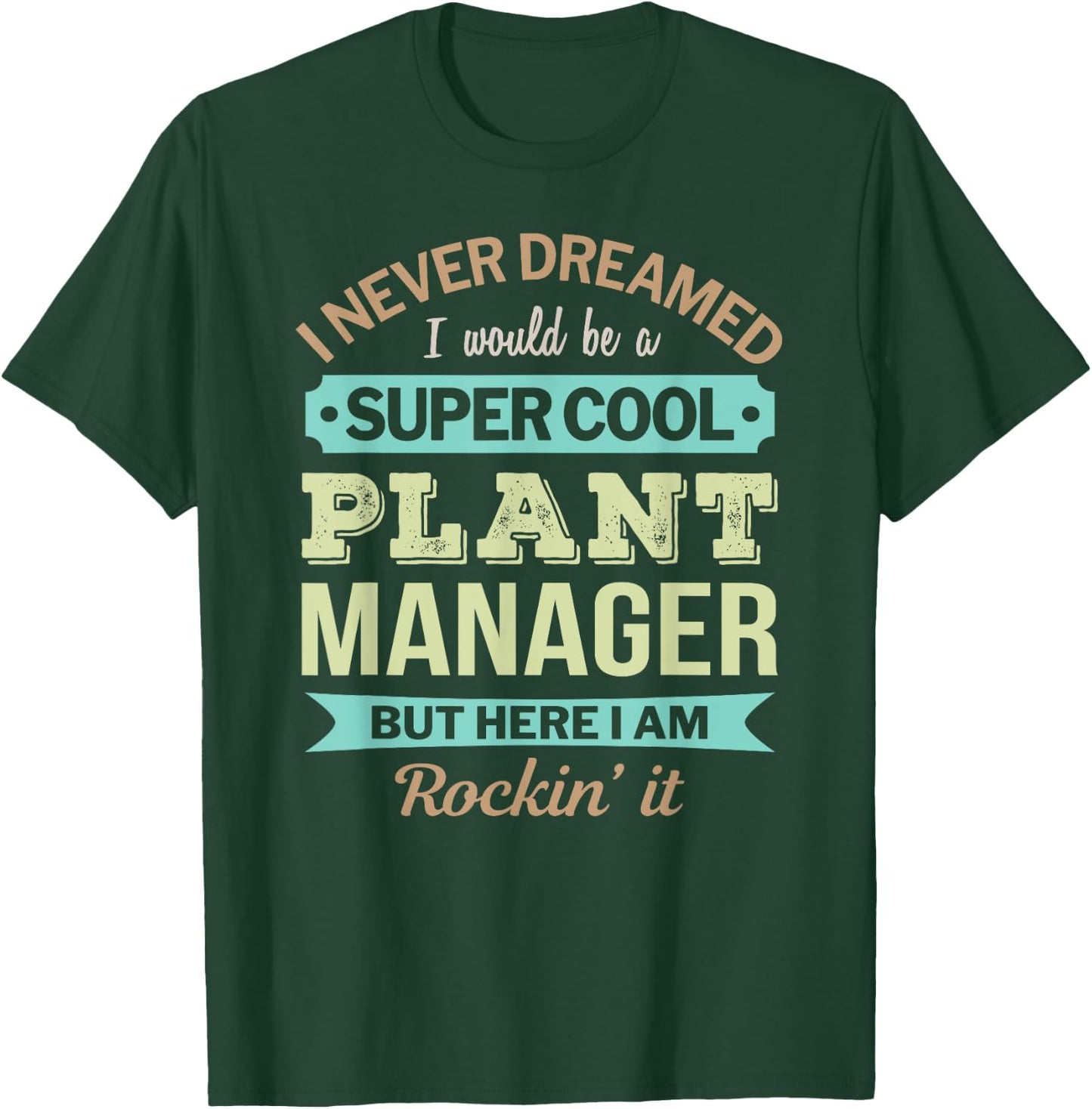 Plant Manager Gift Funny Appreciation T-Shirt - T-Shirt | Forest
