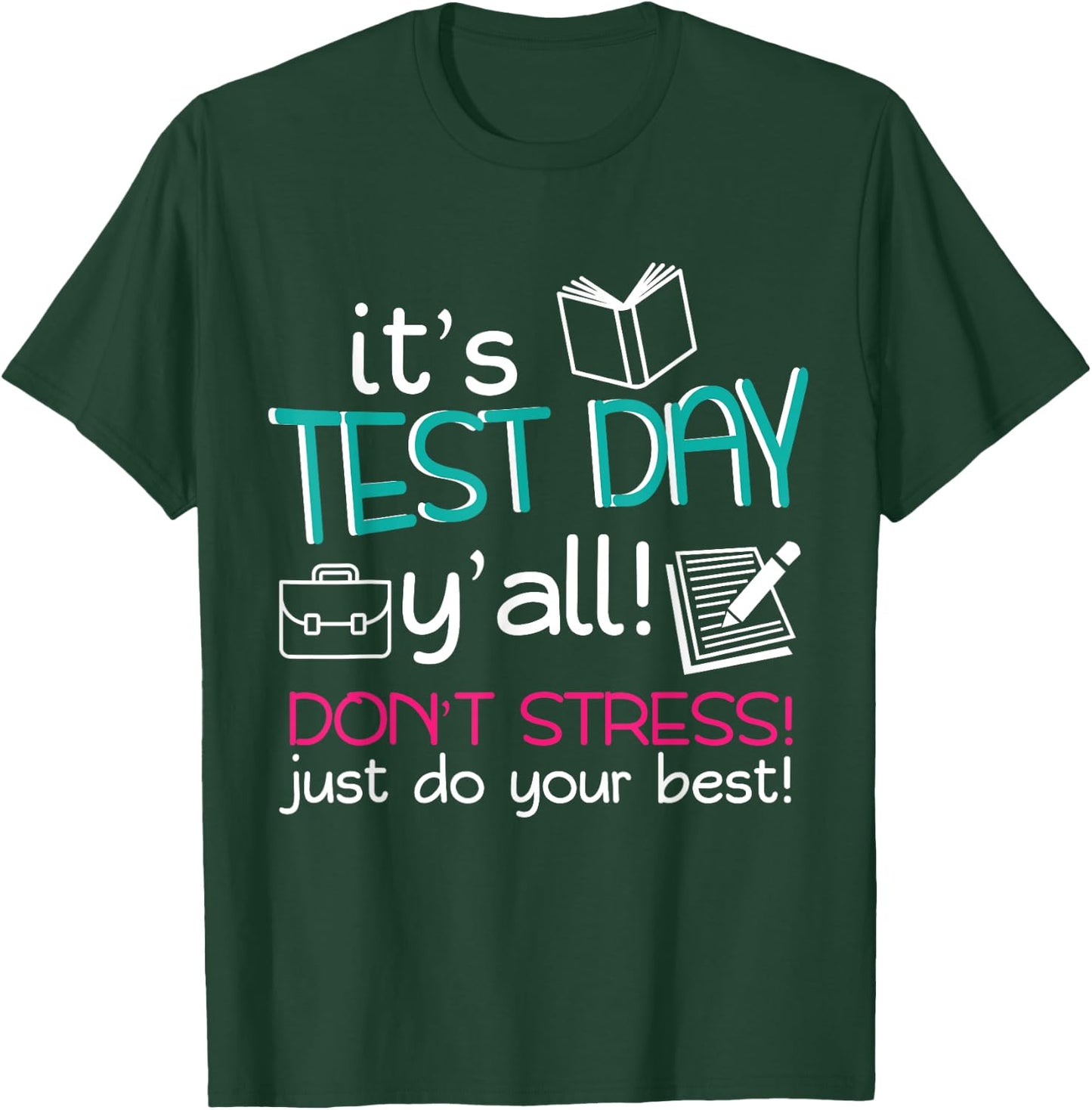Test Day Teacher Testing Exam End of Year T-Shirt - T-Shirt | Forest