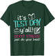Test Day Teacher Testing Exam End of Year T-Shirt - T-Shirt | Forest