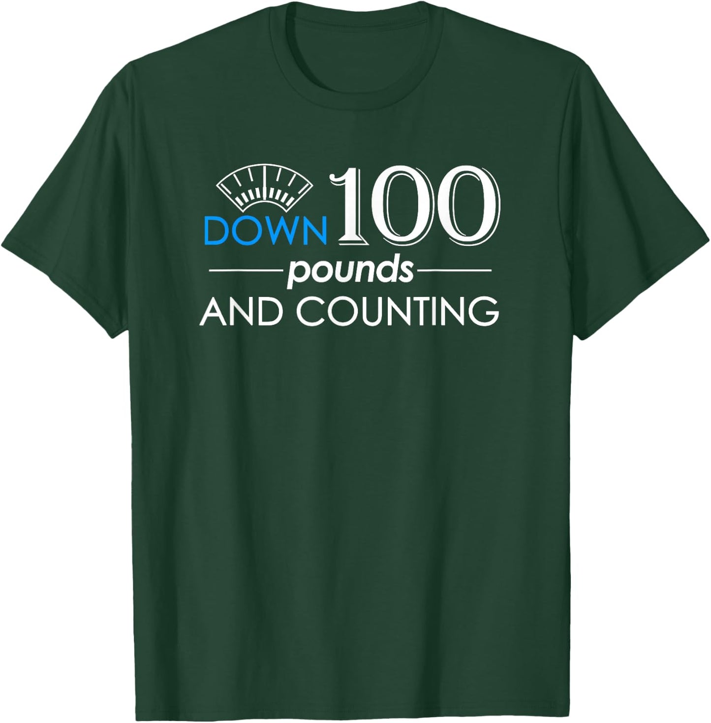 Down 100 POUNDS Weight Loss T-Shirt - T-Shirt | Forest