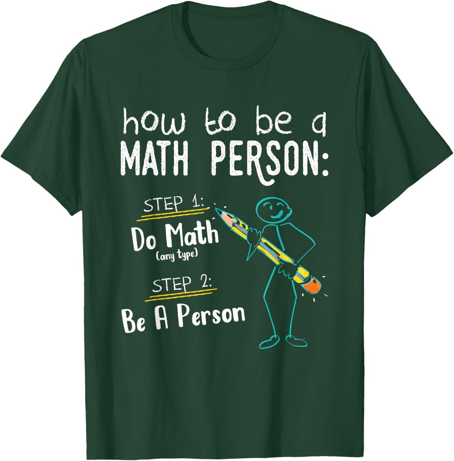 How To Be A Math Person - Teacher Mathematics Professor Gift T-Shirt - T-Shirt | Forest