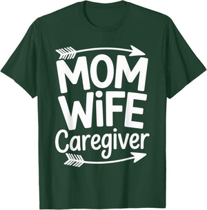 Mom Wife Caregiver Funny T-Shirt - T-Shirt | Forest