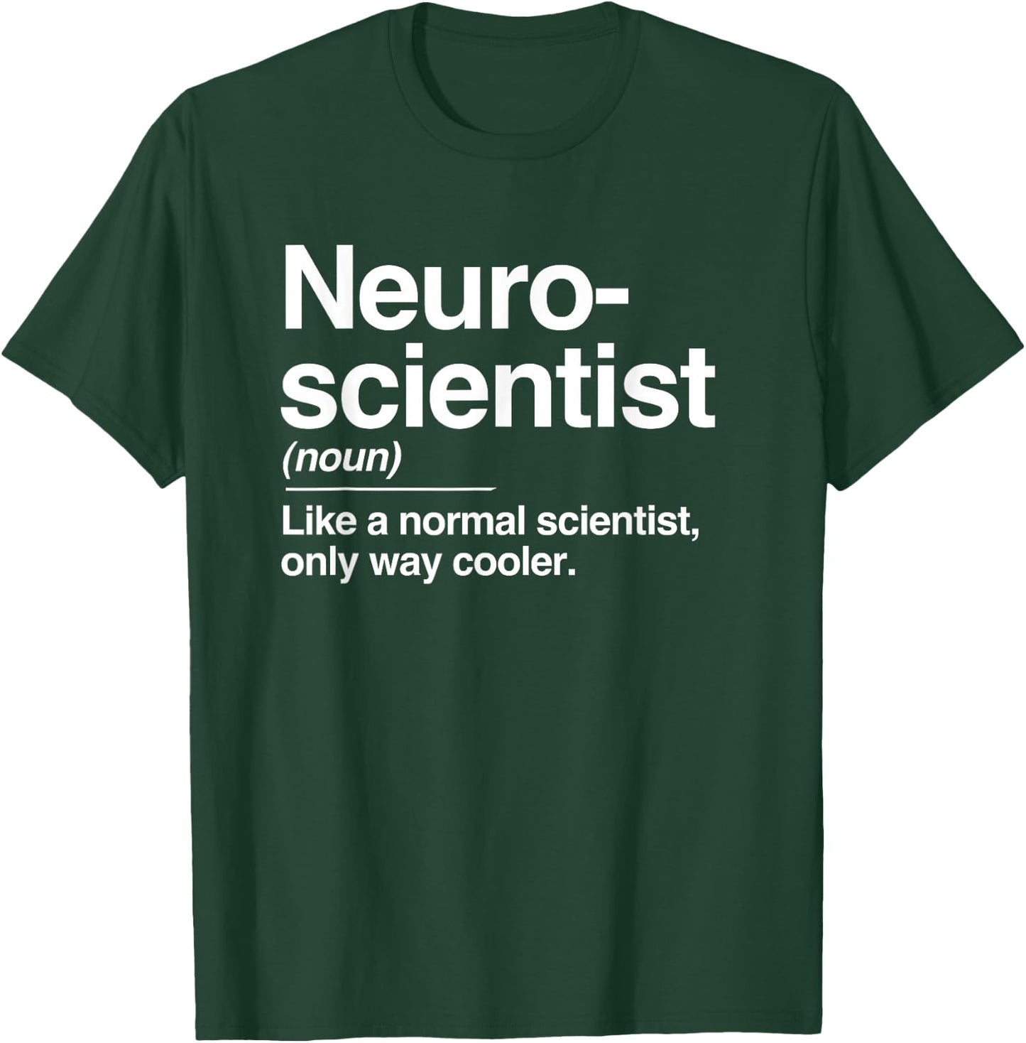 Neuroscientist Definition Normal Only Cooler Scientist Gift T-Shirt - T-Shirt | Forest