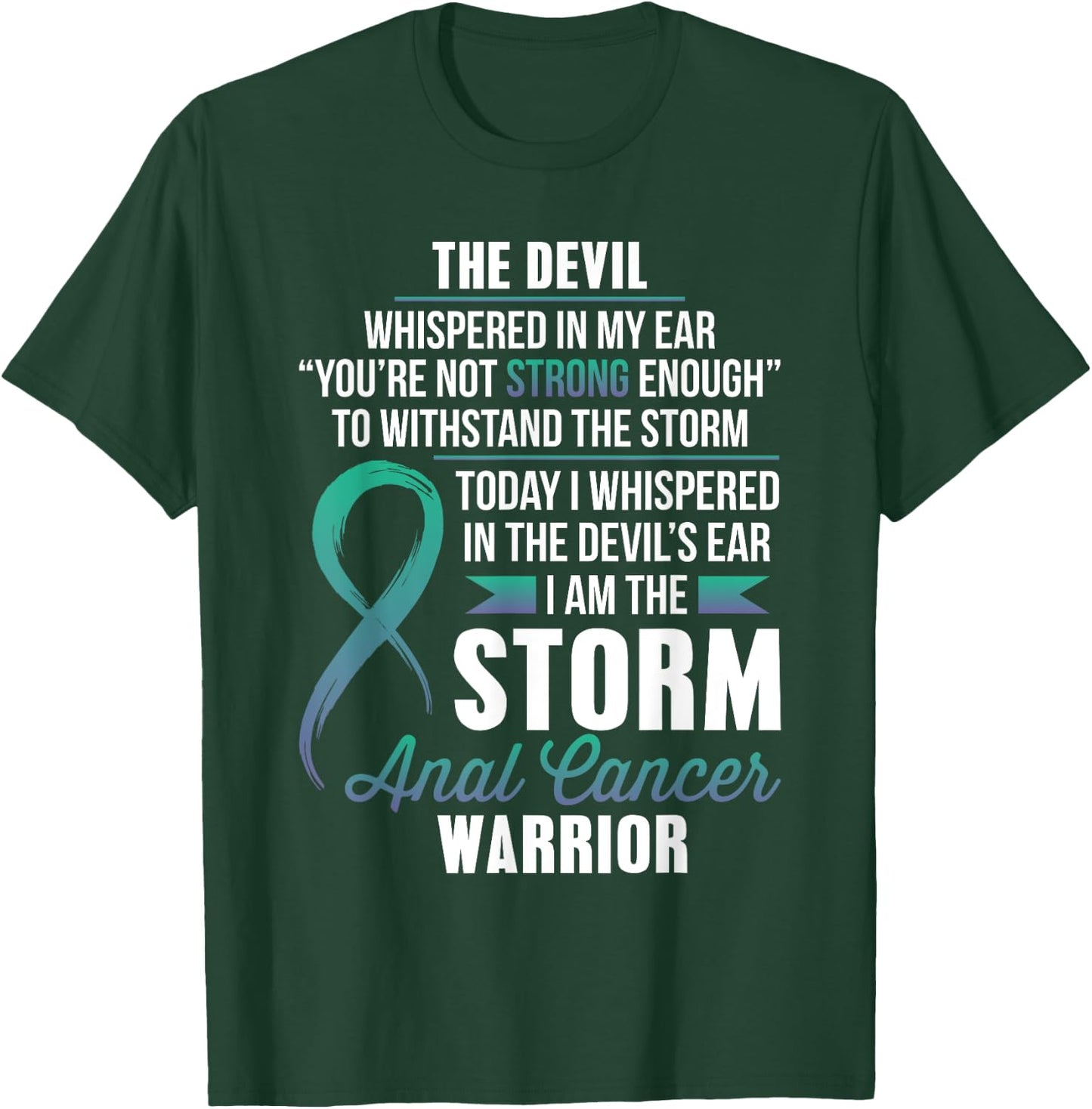 ANAL Cancer Warrior - I am the Storm T-Shirt - T-Shirt | Forest