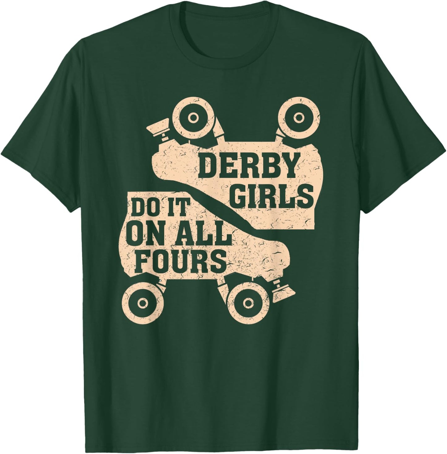 Roller Derby Shirts Derby Girls Do It On All Fours Shirt T-Shirt - T-Shirt | Forest