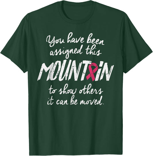 You've Been Assigned This Mountain Shirt Breast Cancer Gift T-Shirt - T-Shirt | Forest