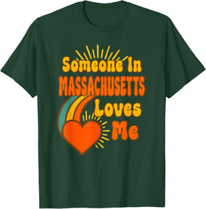 Someone In Massachusetts Loves Me T-Shirt - T-Shirt | Forest
