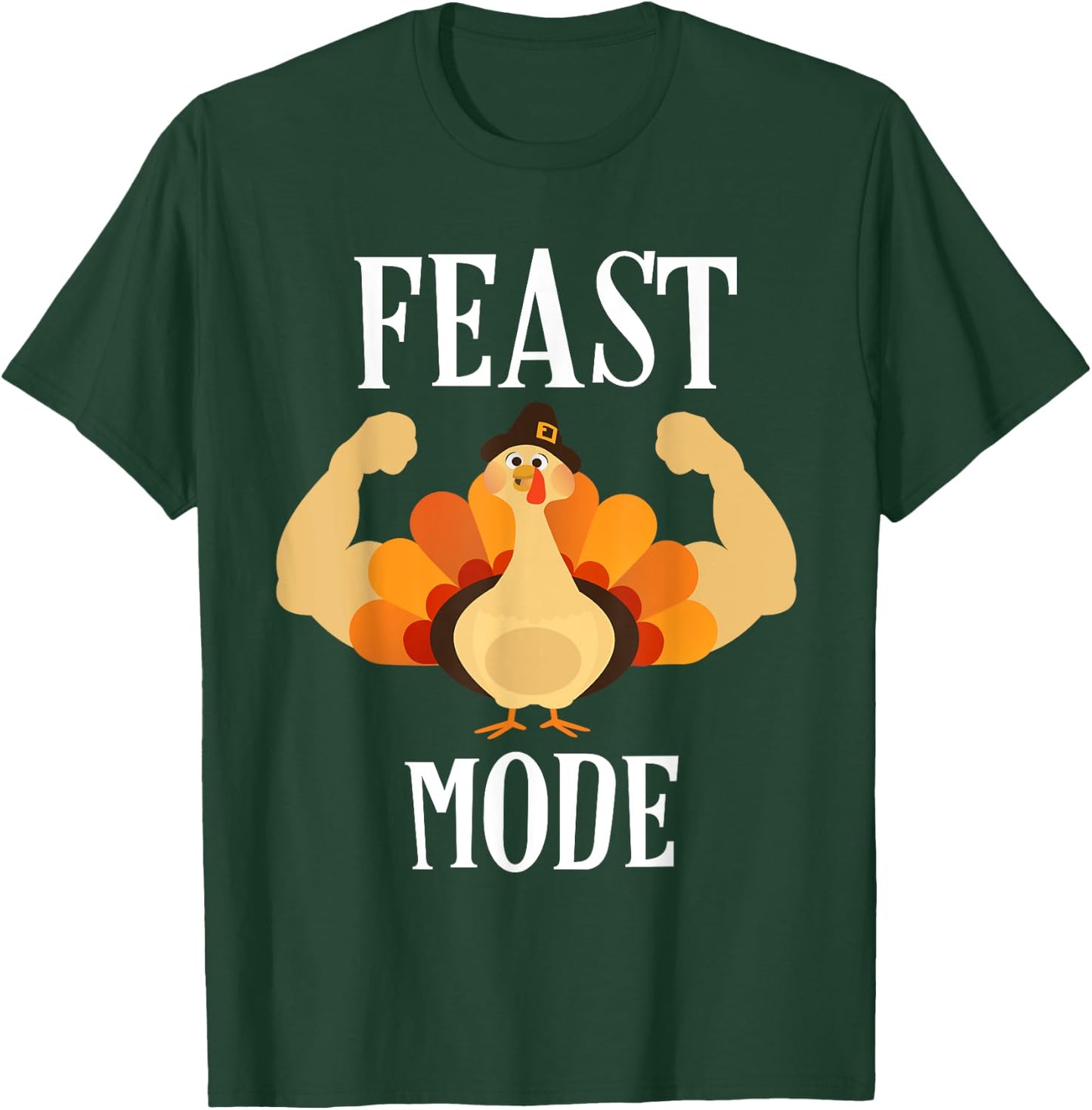 Feast Mode Shirt Funny Muscle Turkey Thanksgiving Shirt T-Shirt - T-Shirt | Forest