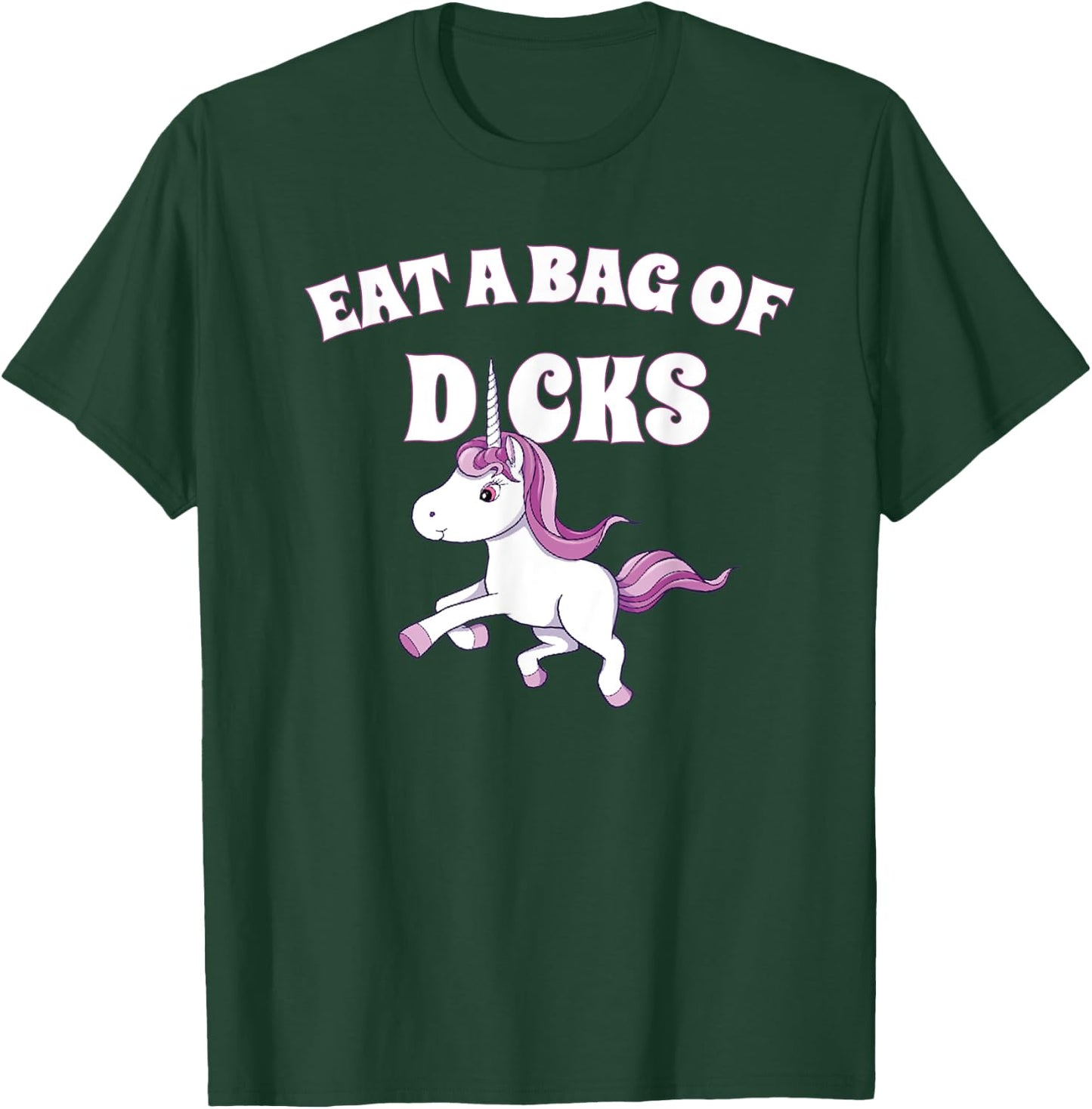 Eat A Giant Bag Of Dicks Gag Gift Funny Unicorn T-Shirt - T-Shirt | Forest