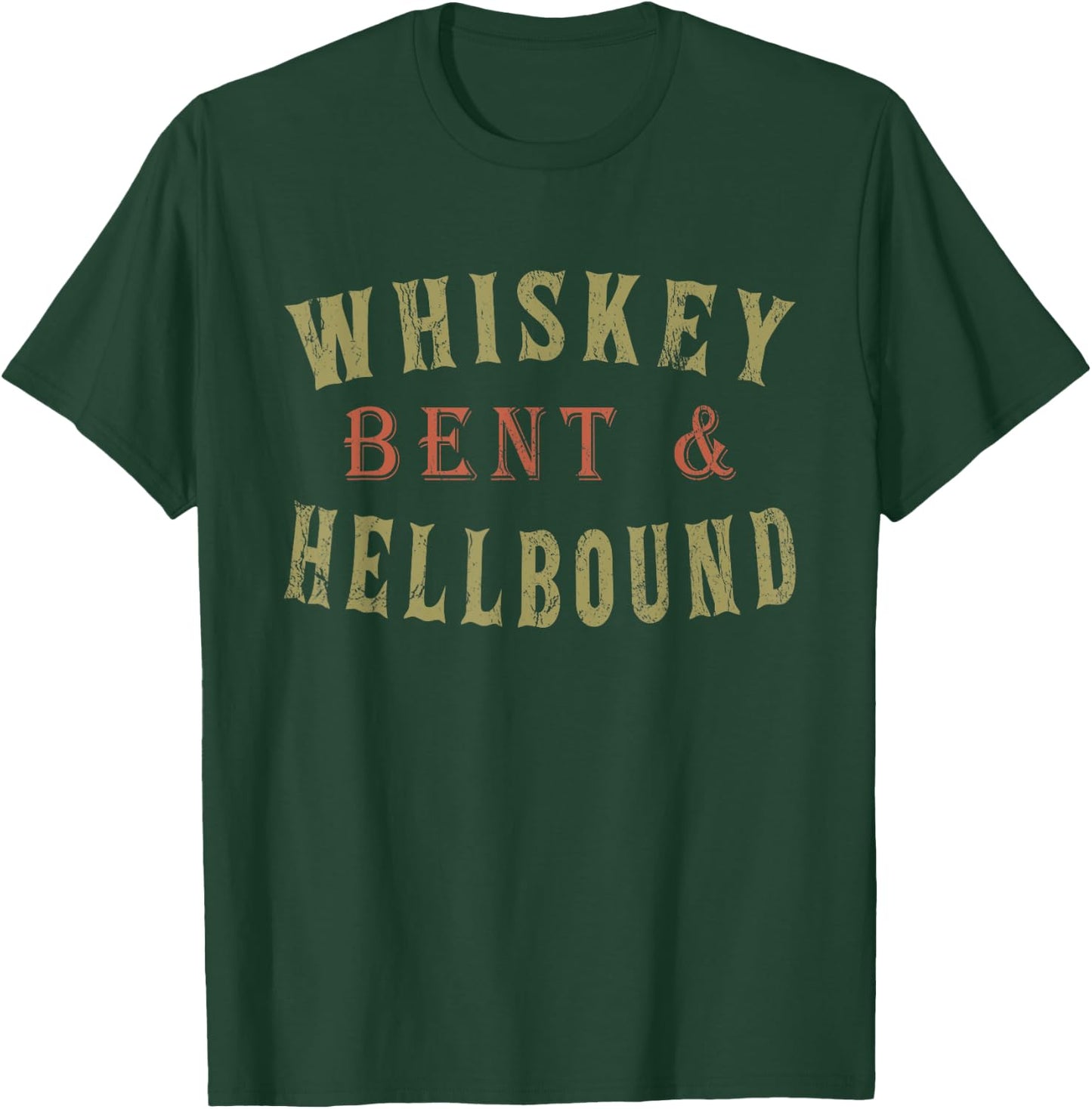 Whiskey Bent and Hell Bound Drinking Drunk Party Hellbound T-Shirt - T-Shirt | Forest