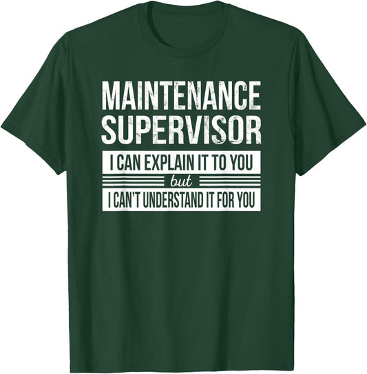 Maintenance Supervisor Shirt Funny Appreciation Gift T-Shirt - T-Shirt | Forest
