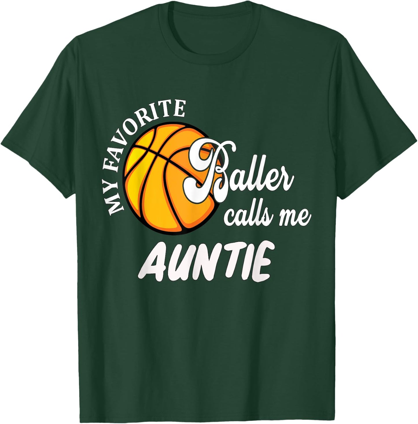 My Favorite Baller Calls Me Auntie For Niece/Nephew T-Shirt - T-Shirt | Forest