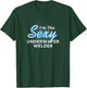 I am the Sexy Underwater Welder T-Shirt - T-Shirt | Forest