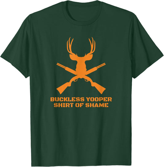 Buckless Yooper Shirt Of Shame - Michigan UP Hunting T-Shirt - T-Shirt | Forest