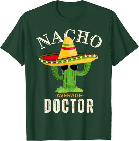 Funny Saying Vintage Nacho Average Doctor Matching Men Women T-Shirt - T-Shirt | Forest