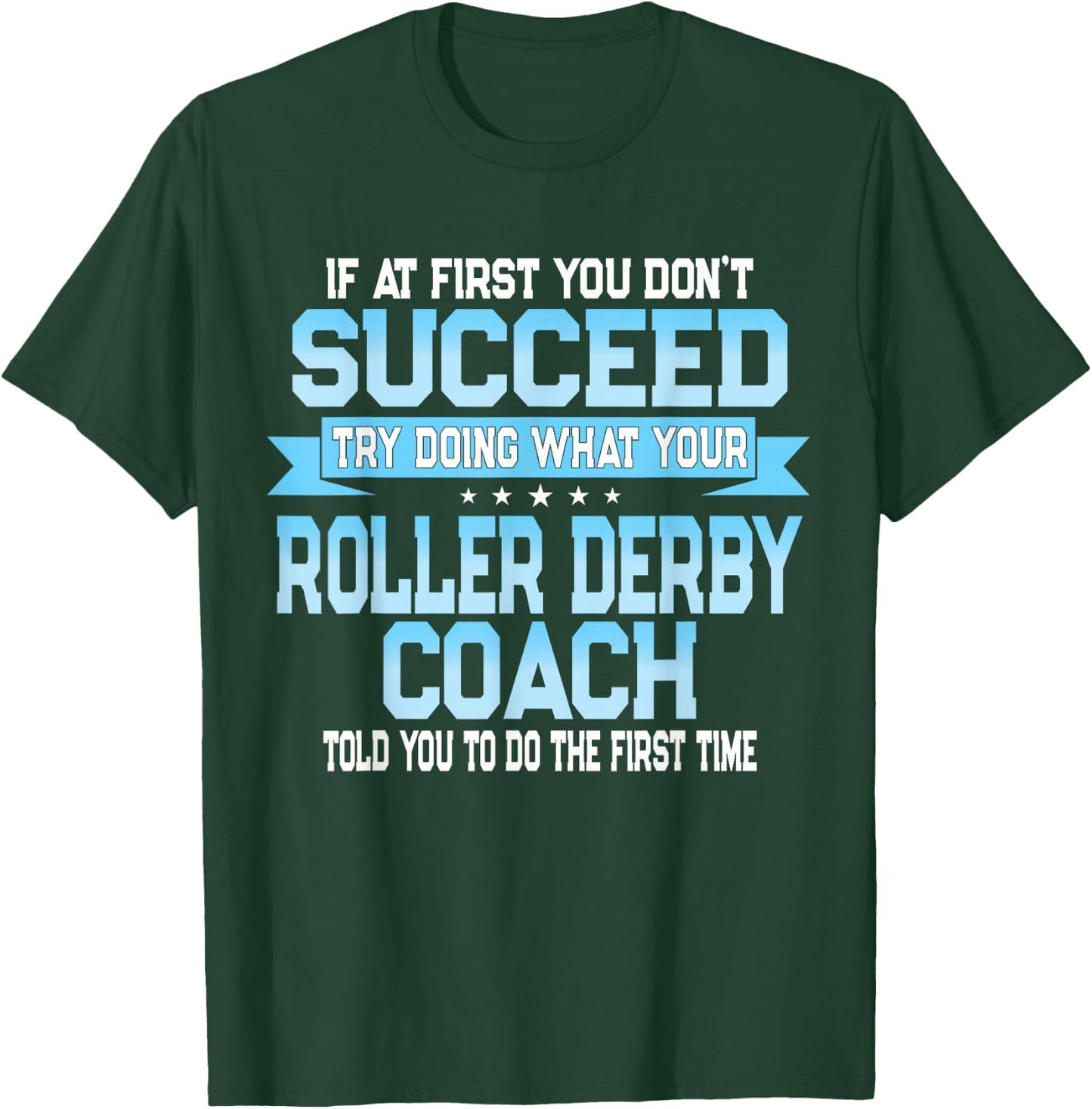 Fun Roller Derby Coach Gift Funny Skating Saying T-Shirt - T-Shirt | Forest