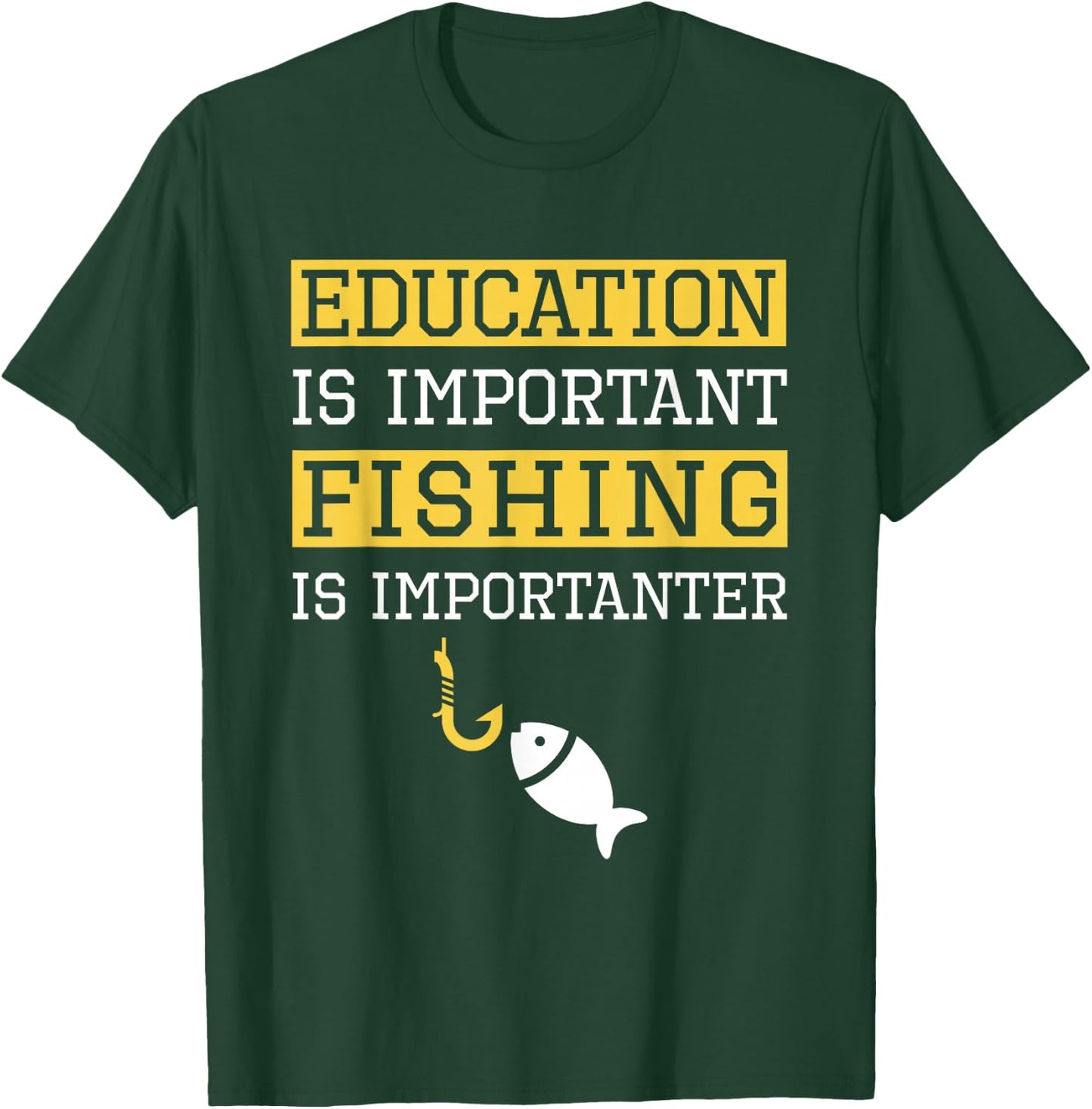 Education is Important Fishing Is Importanter Gift T-Shirt - T-Shirt | Forest