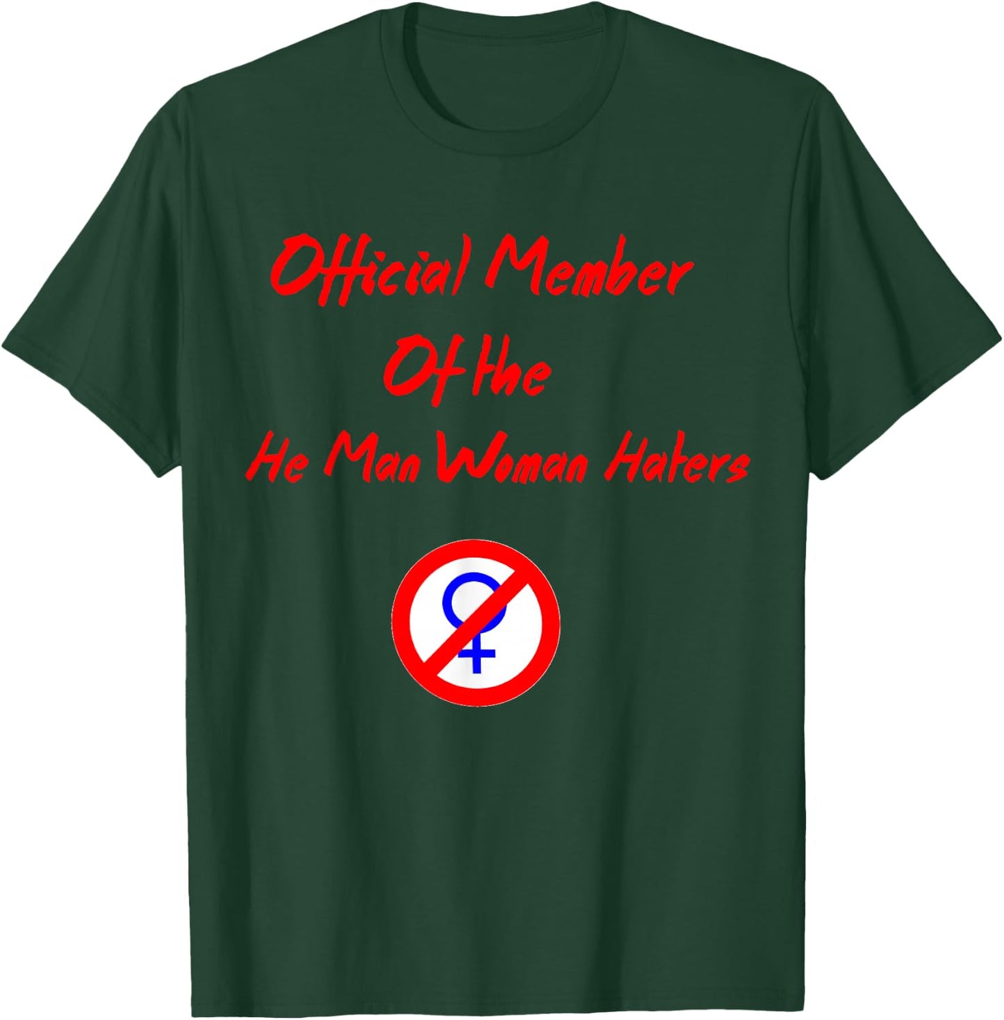 Official Member of the He Man Woman Haters Club T-Shirt - T-Shirt | Forest