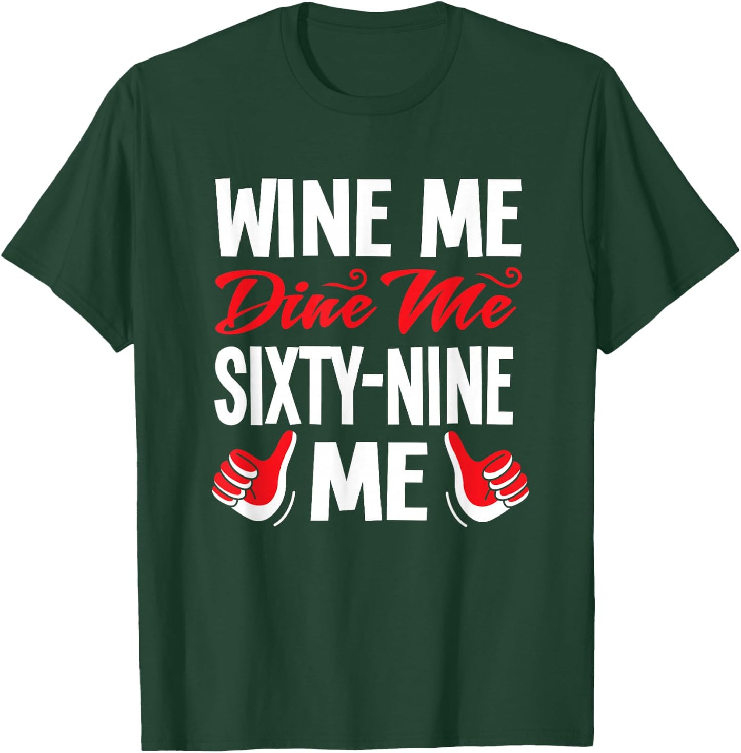 Wine Sexy dinner food pun Sex 69 gifts T-Shirt - T-Shirt | Forest