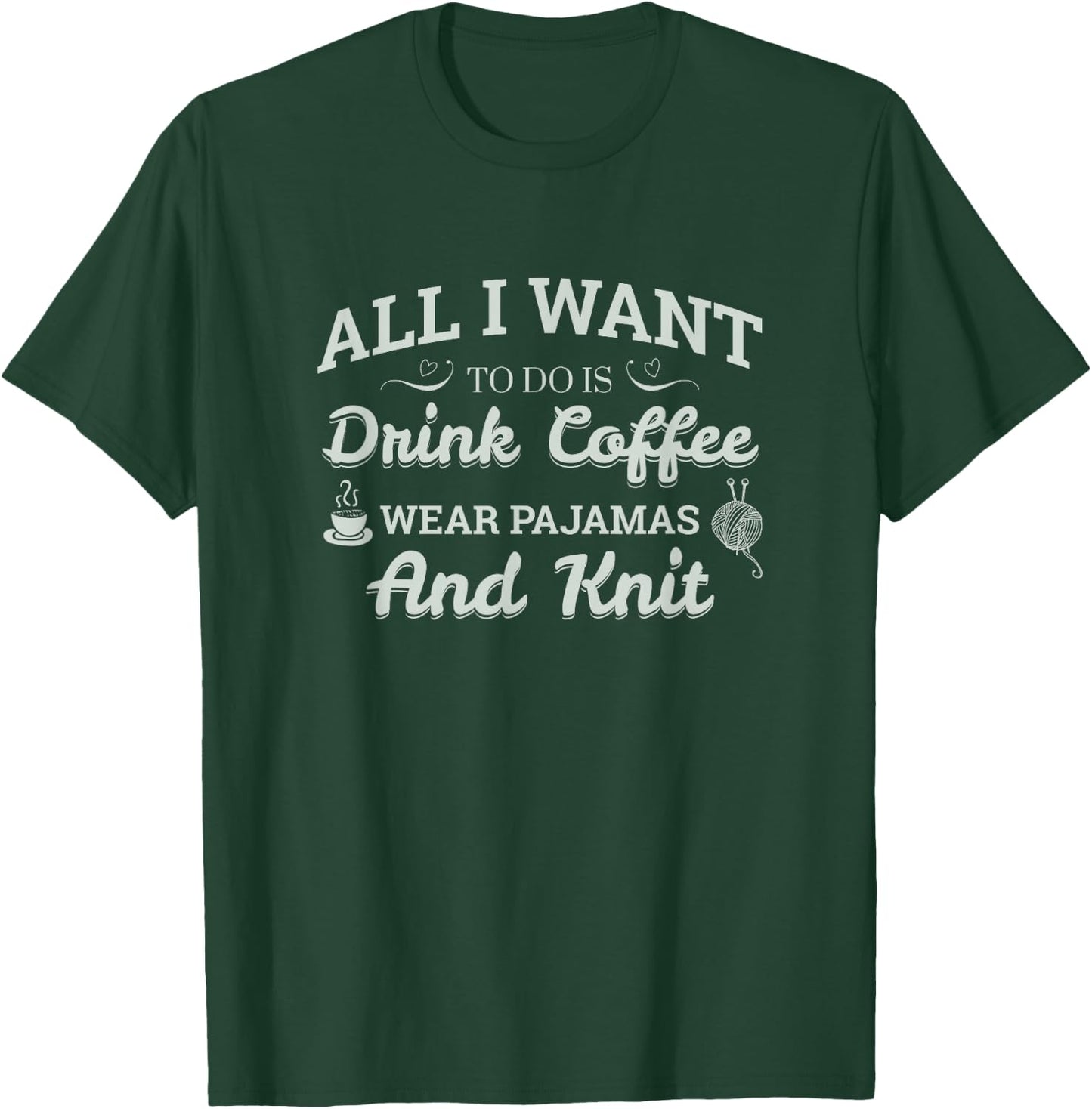Drink Coffee Wear Pajamas and Knit T-Shirt - T-Shirt | Forest