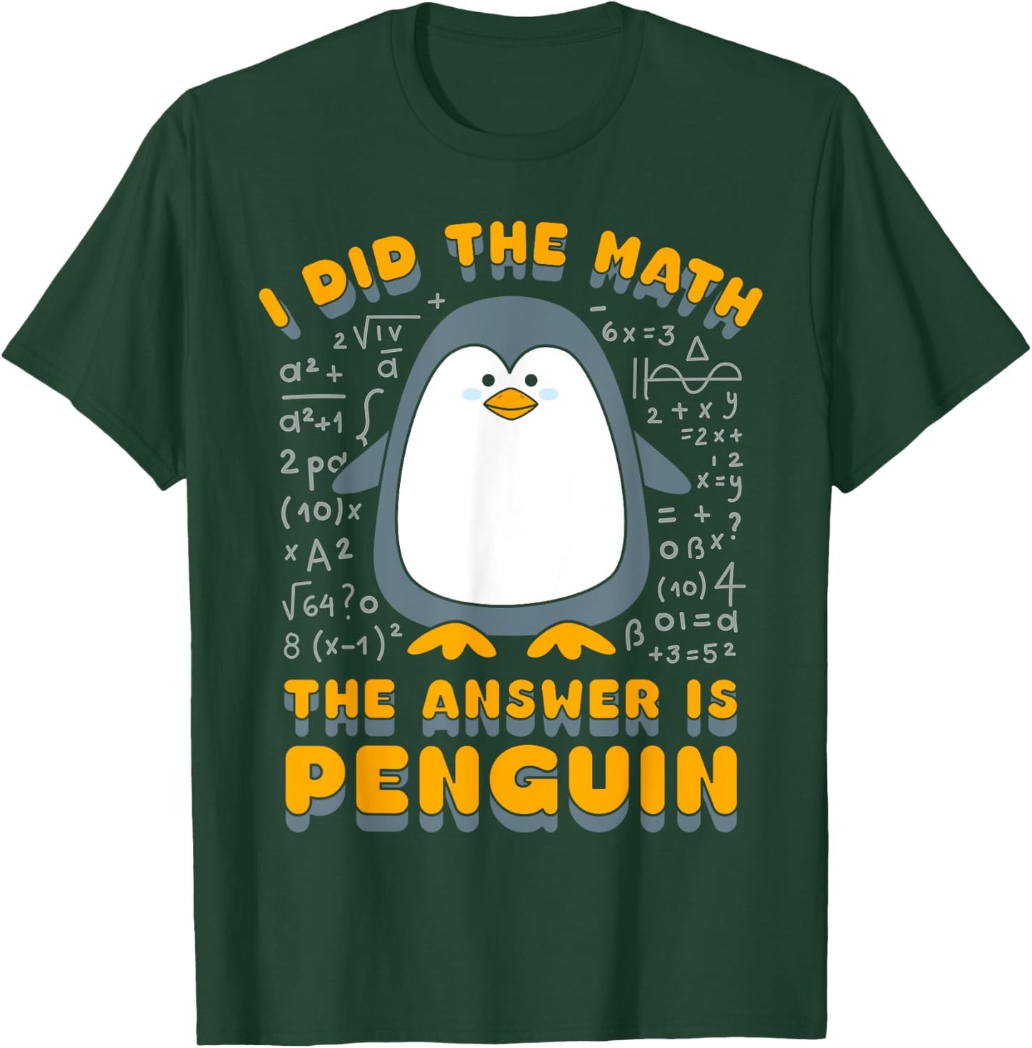 I Did The Math The Answer Is Penguin Funny Student Teacher T-Shirt - T-Shirt | Forest