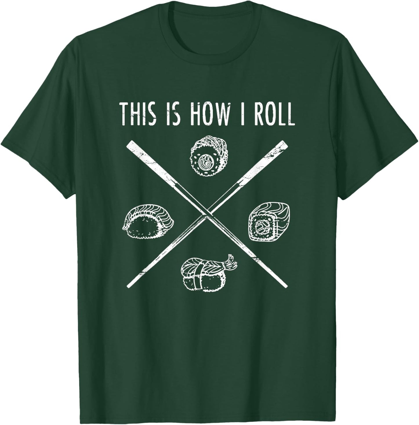 This Is How I Roll Sushi Shirt Funny asian Food Lover Gift T-Shirt - T-Shirt | Forest