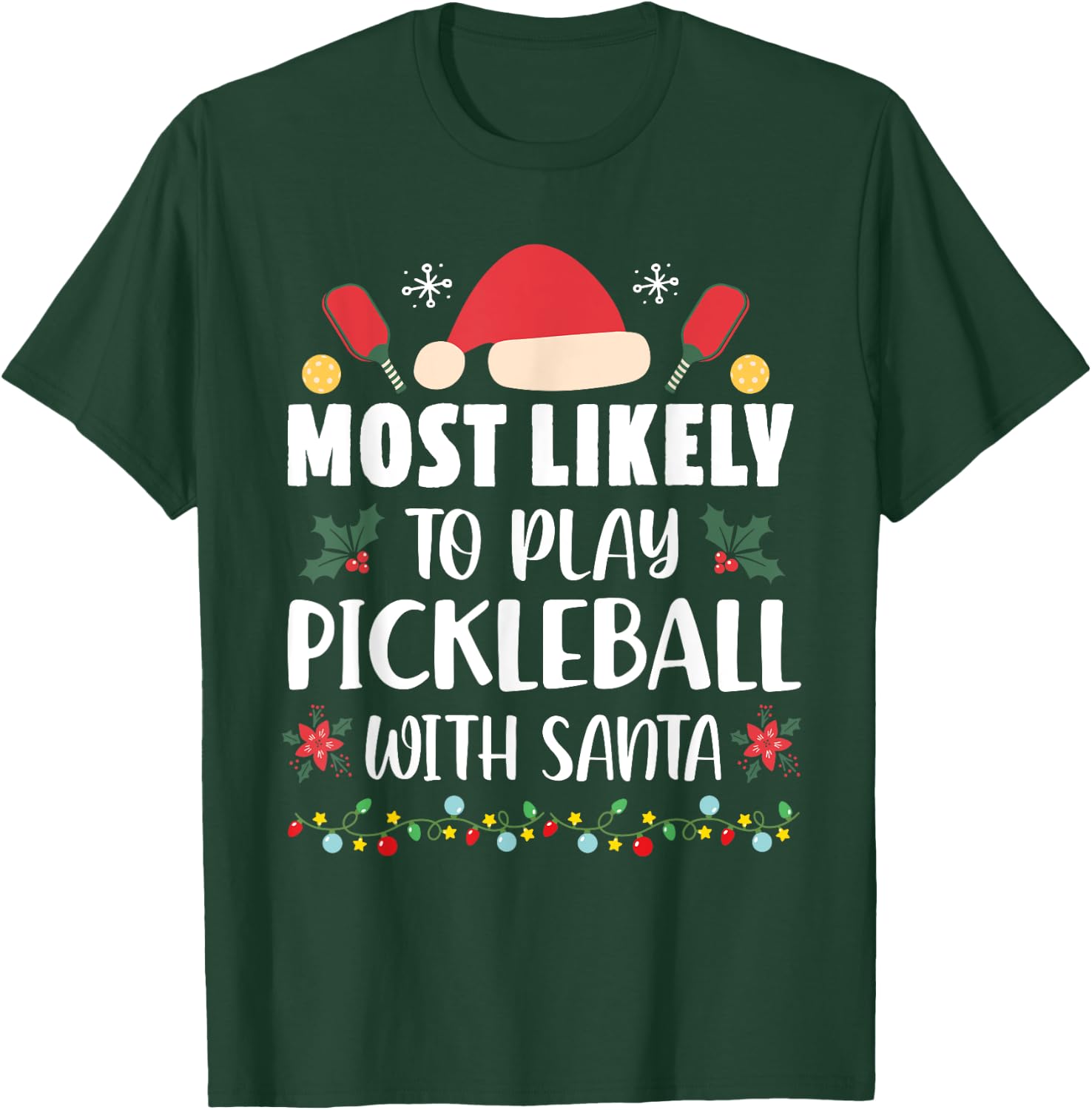 Most Likely To Play Pickleball With Santa Family Christmas T-Shirt - T-Shirt | Forest