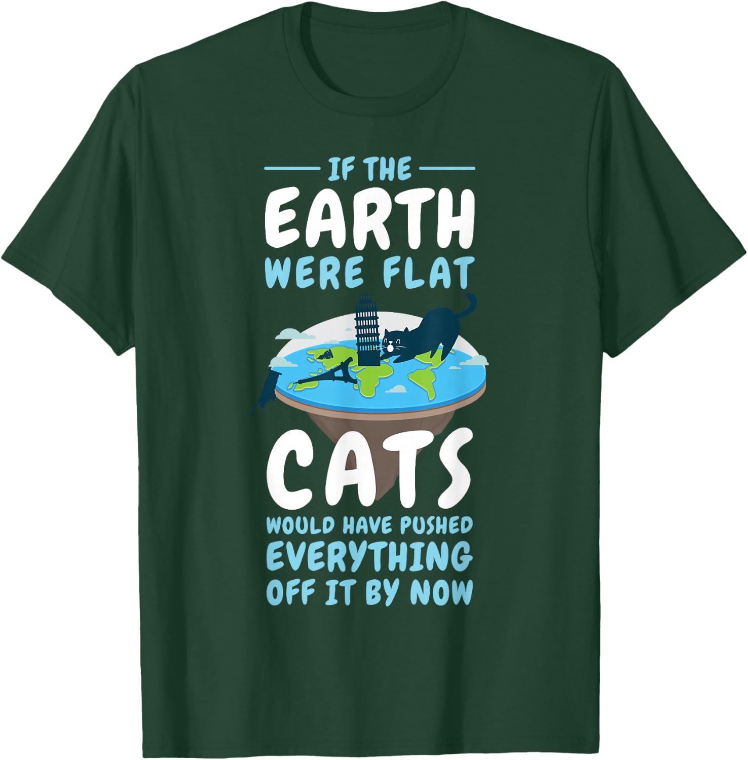 If the Earth were Flat Cats Shirt Round Earther T-Shirt - T-Shirt | Forest