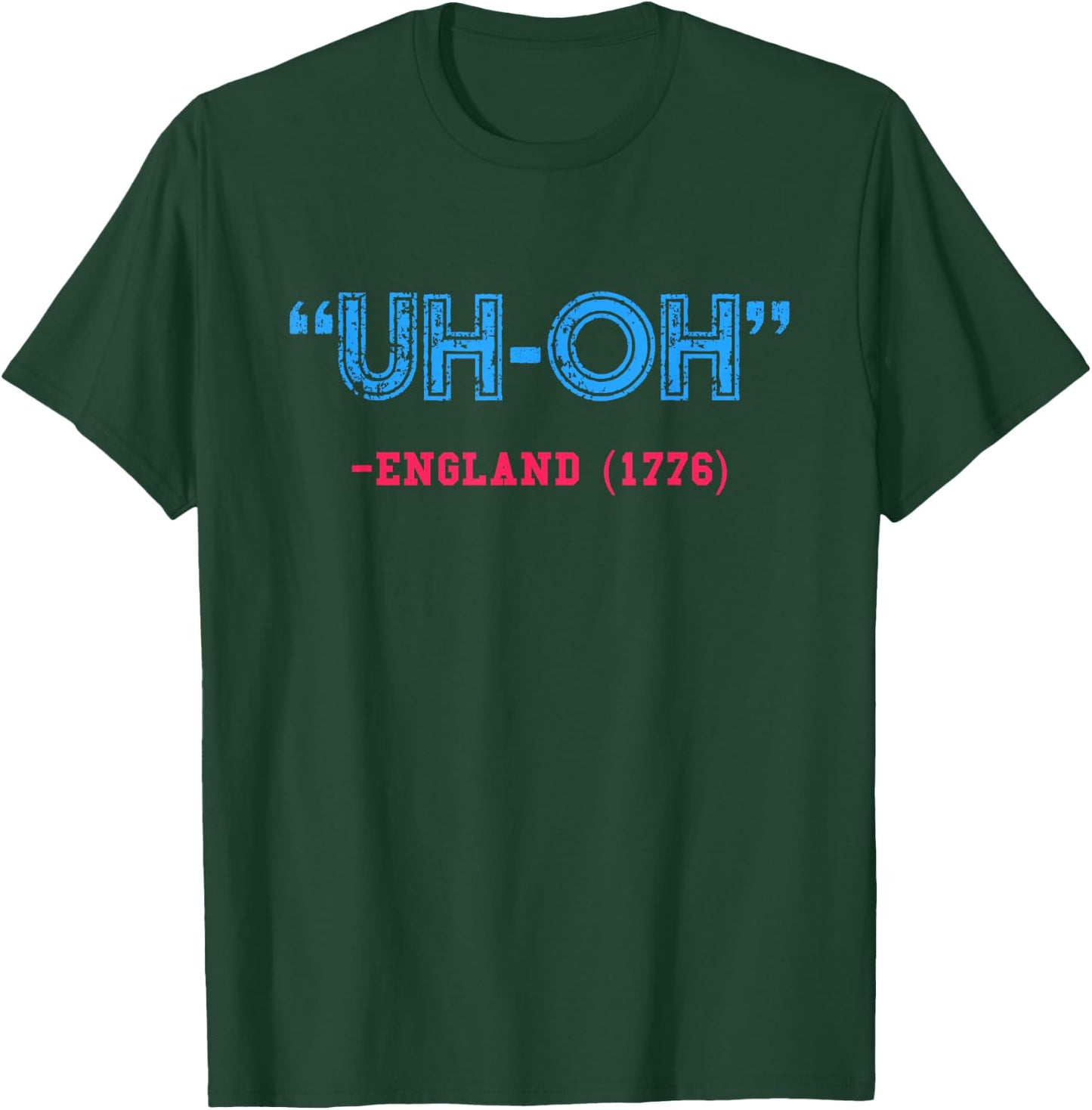 Funny 4th of July | Uh-Oh England 1776 Shirt T-Shirt - T-Shirt | Forest