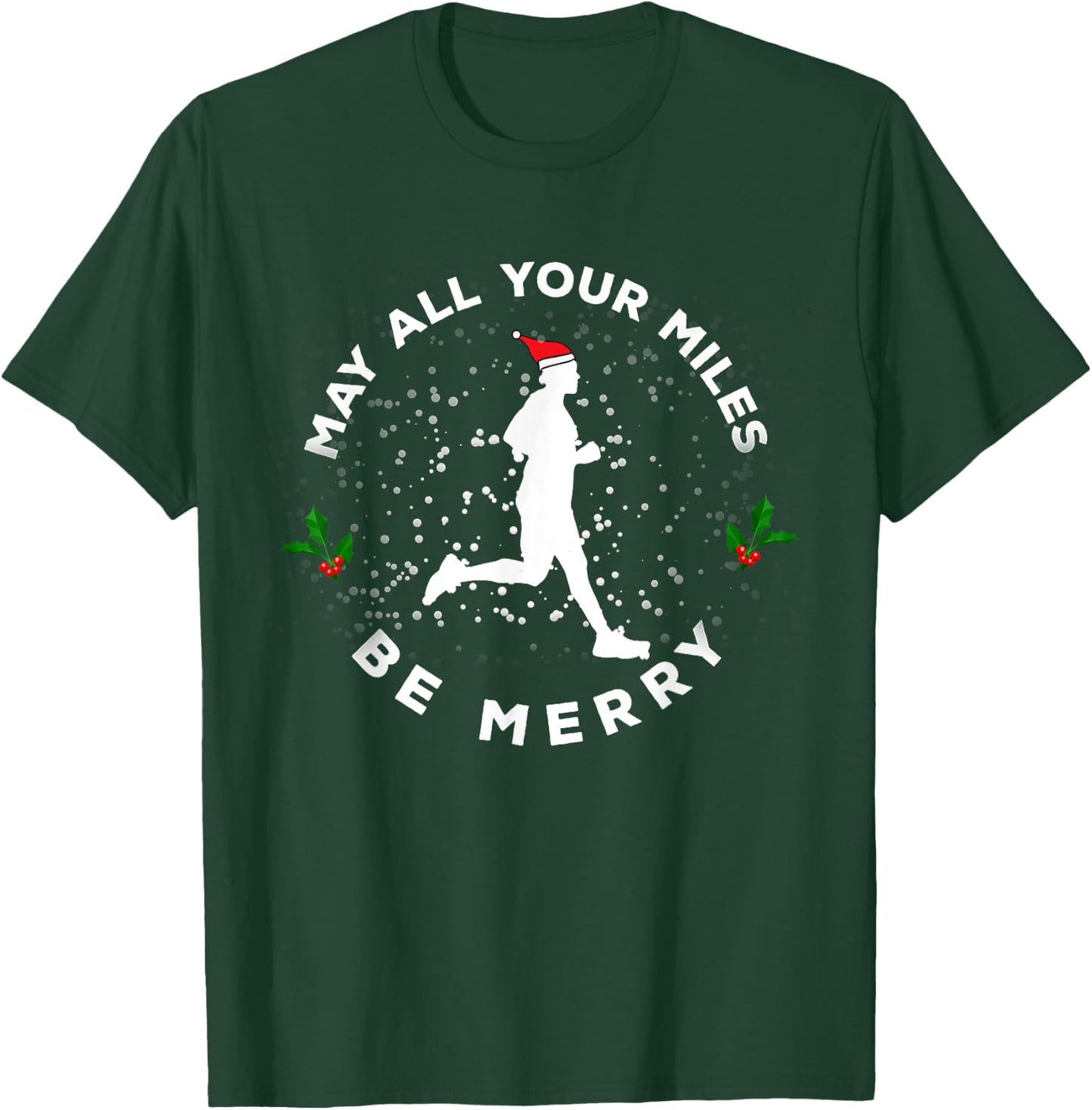 May All Your Miles Be Merry Running Gift Christmas T-Shirt - T-Shirt | Forest