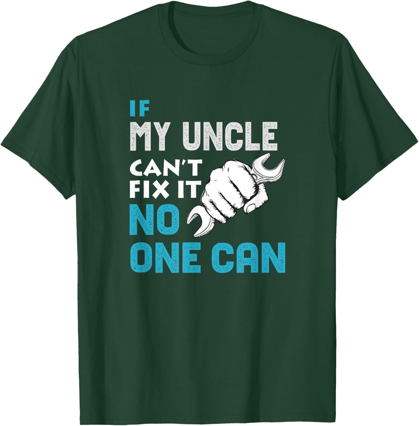 If my uncle cant fix it no one can Father's Day Gift T-Shirt - T-Shirt | Forest
