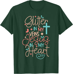 Christian Gift Glitter in my veins Jesus in my heart T-Shirt - T-Shirt | Forest