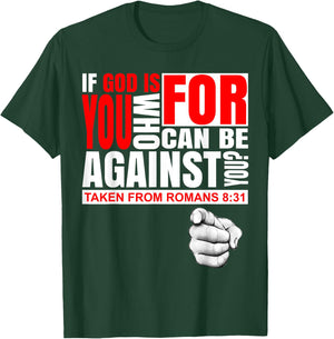 Bible Quote T Shirt If God is For You Faith Romans 8:31 T-Shirt - T-Shirt | Forest