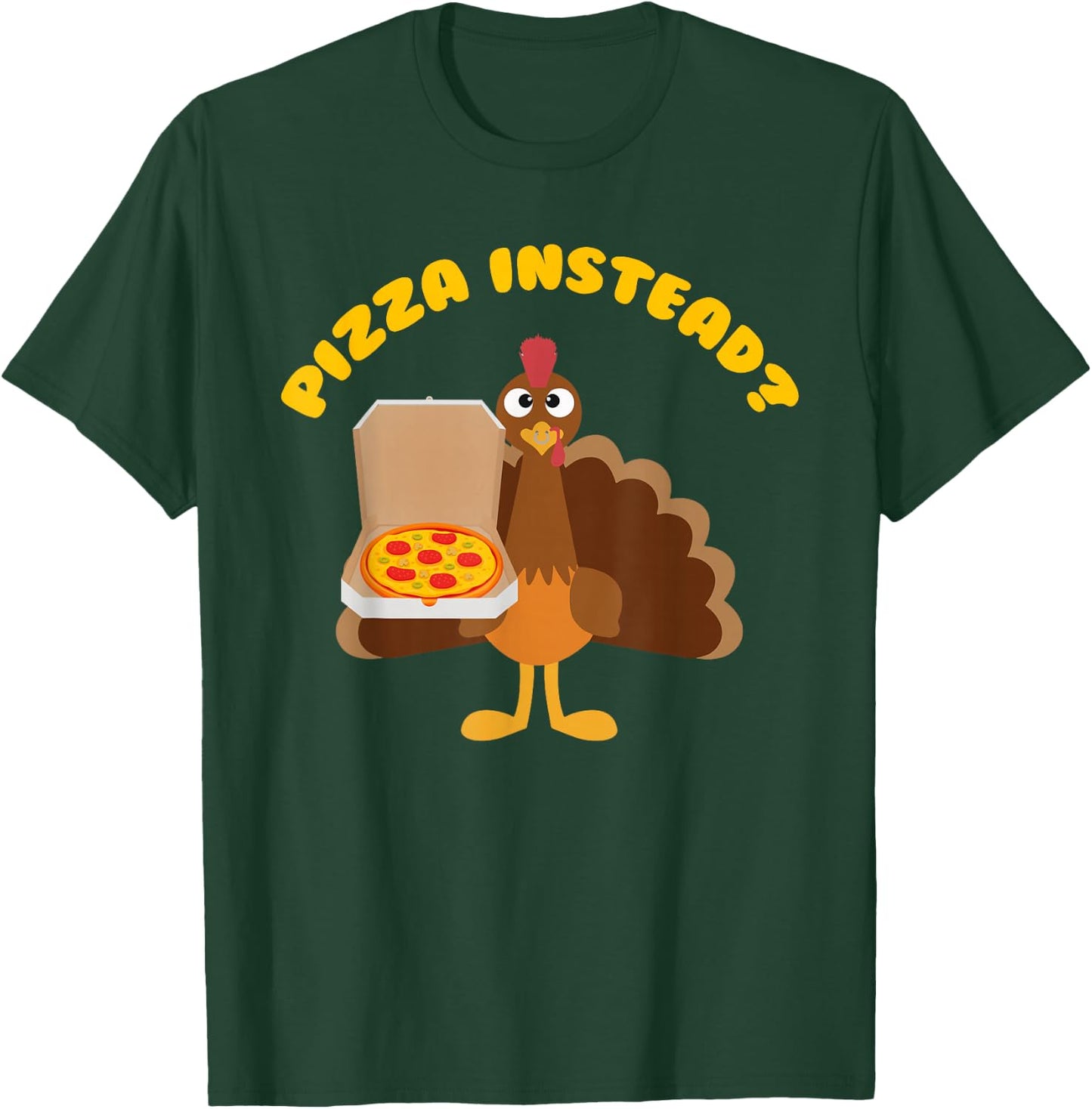 Turkey Lets have Pizza instead Funny Thanksgiving gift T-Shirt - T-Shirt | Forest