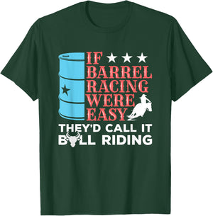 If Barrel Racing Were Easy - Arena Barrel Racing T-Shirt - T-Shirt | Forest
