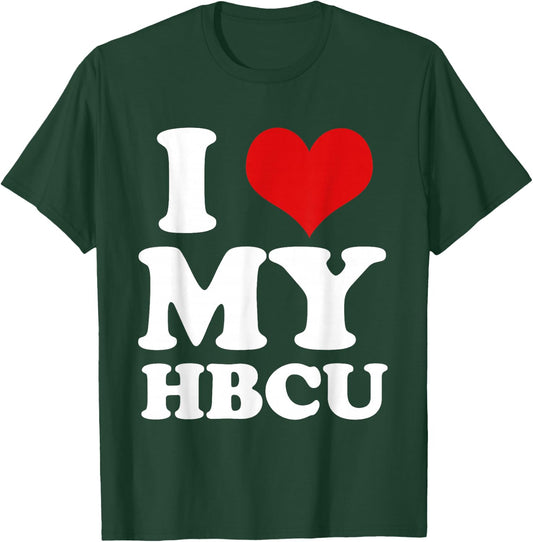 I Heart Love My HBCU Black Pride Education T Shirt T-Shirt - T-Shirt | Forest