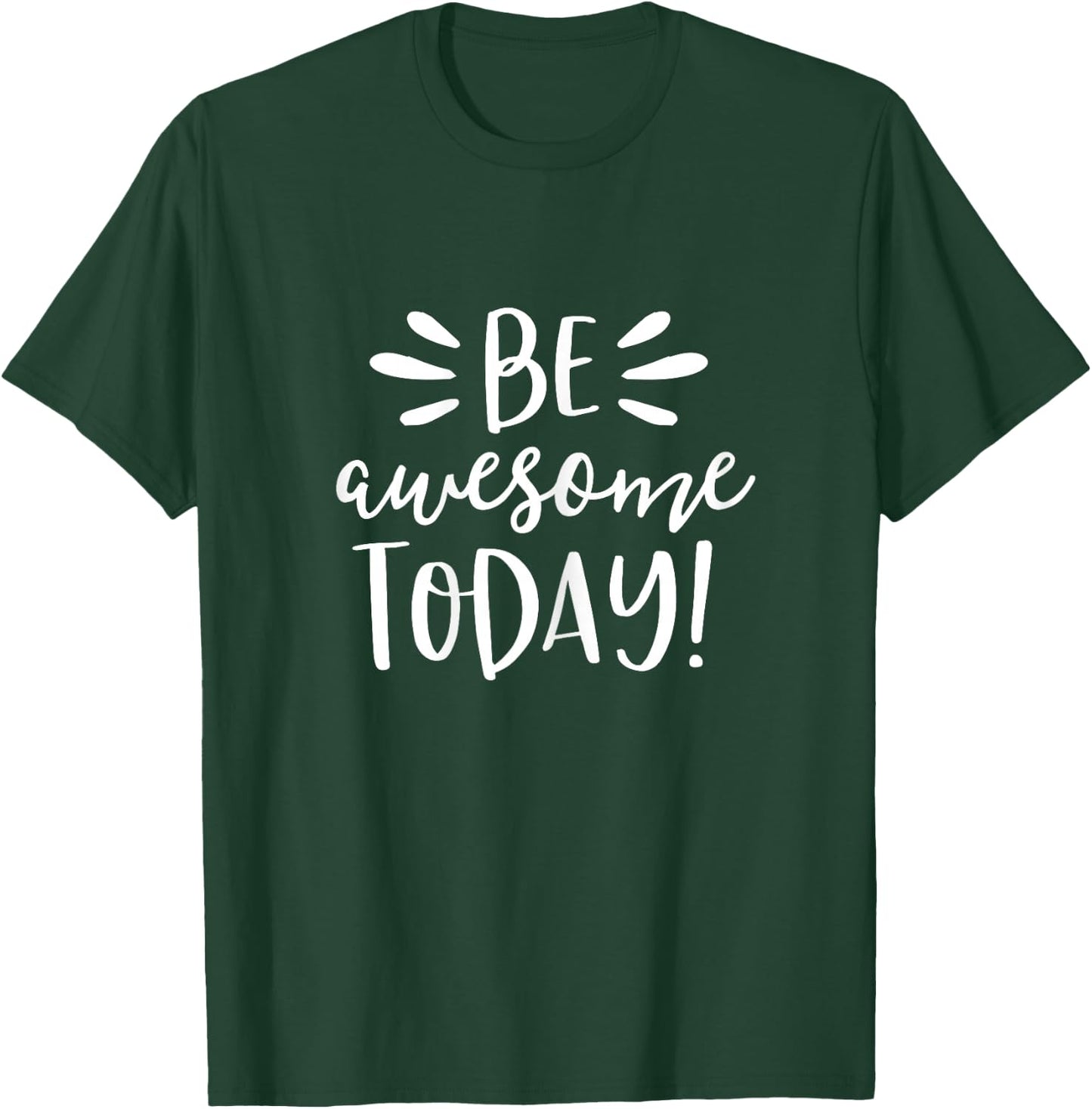Be Awesome Today Shirt Motivational Positive Teacher Kids T-Shirt - T-Shirt | Forest
