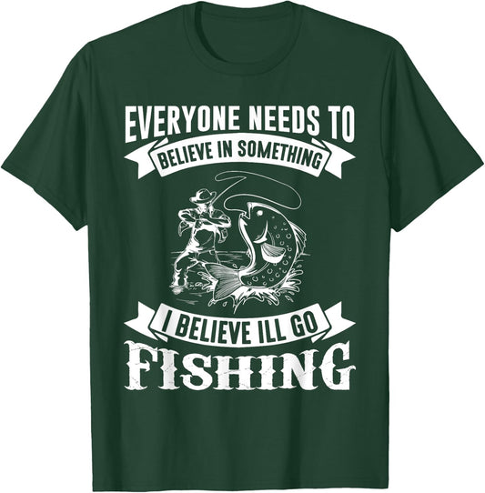 I Believe I'll Go Fishing Funny Fishing Shirt T-Shirt - T-Shirt | Forest
