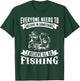 I Believe I'll Go Fishing Funny Fishing Shirt T-Shirt - T-Shirt | Forest