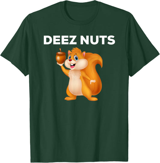 Deez Nuts T Shirt T-Shirt - T-Shirt | Forest
