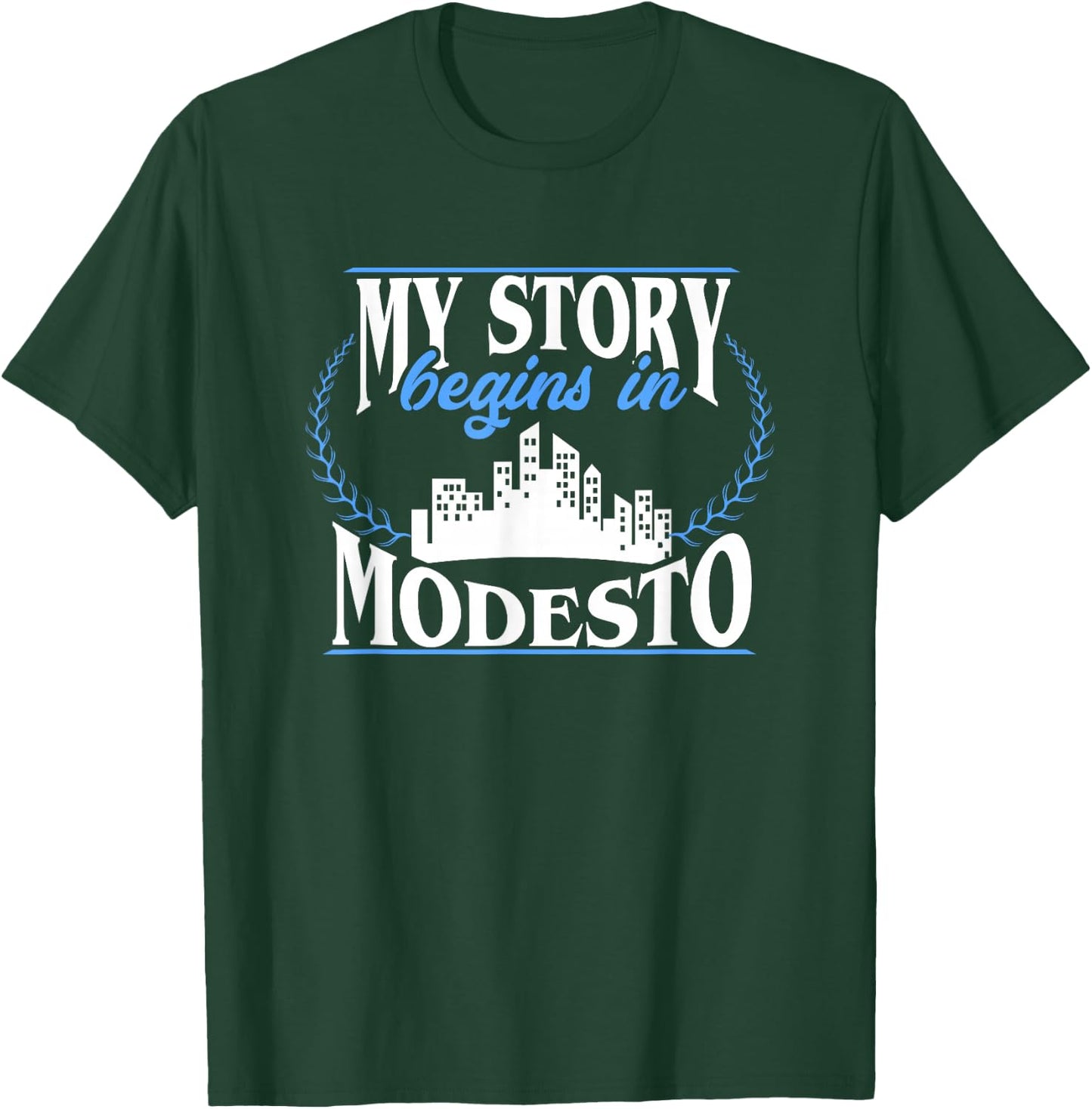 Modesto shirt | Born in Modesto T-Shirt - T-Shirt | Forest