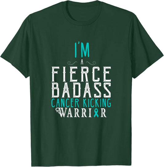 I Am A Fierce Badass Cancer Kicking Warrior Shirt T-Shirt - T-Shirt | Forest