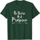 Be There in a Prosecco Prosecco Loves Funny Wine T-Shirt - T-Shirt | Forest
