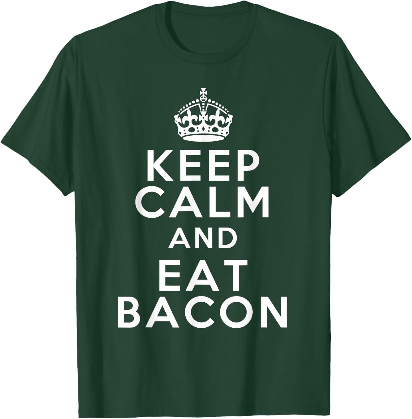 The Classic Gift Keep Calm Eat Bacon T-Shirt - T-Shirt | Forest