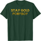 Stay Gold Ponyboy T-Shirt - T-Shirt | Forest