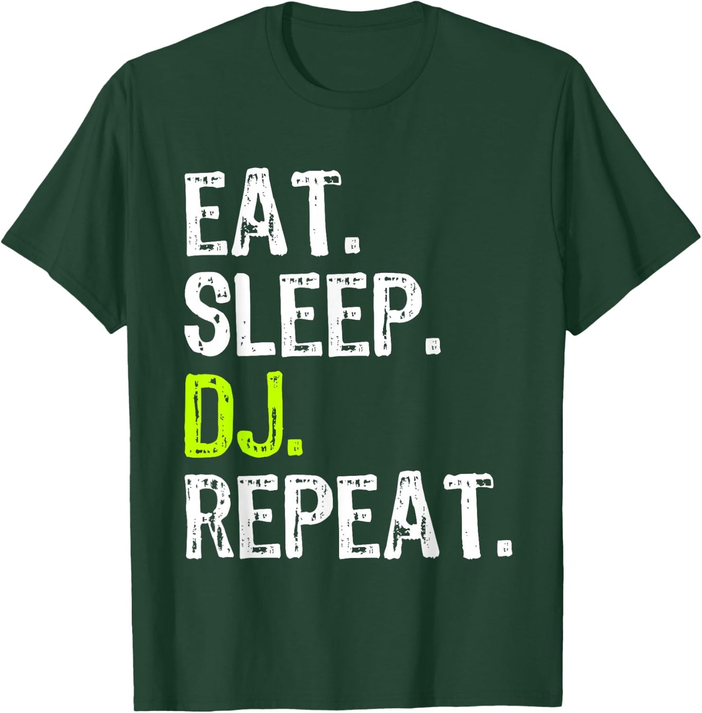 Eat Sleep DJ Repeat Disc Jockey DeeJay Funny T-Shirt - T-Shirt | Forest