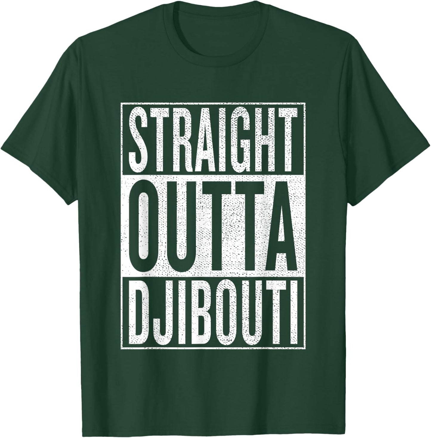 Straight Outta Djibouti Great Travel & Gift T-Shirt - T-Shirt | Forest