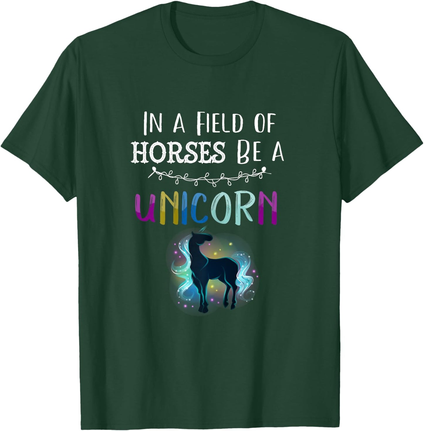 In a Field of Horses Be a Unicorn Shirt Novelty Rainbow Art T-Shirt - T-Shirt | Forest