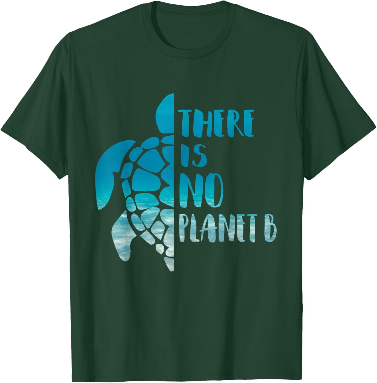 There Is No Planet B For Sea Turtles Lover Save A Turtle T-Shirt - T-Shirt | Forest
